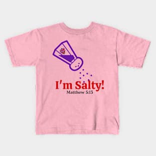 I'm Salty! Kids T-Shirt